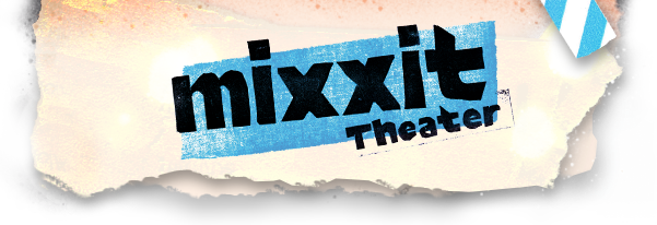 mixxit Theater